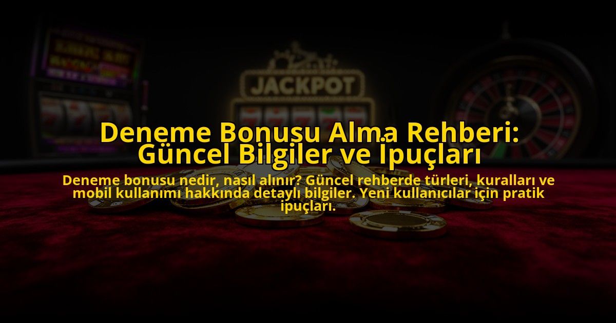 Deneme-Bonusu-Alma-Rehberi-Guncel-Bilgiler-ve-Ipuclari-overlay-1776032232.jpg
